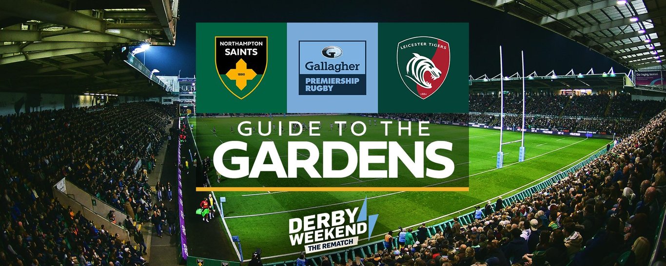 Guide to the Gardens | Northampton Saints vs Leicester Tigers