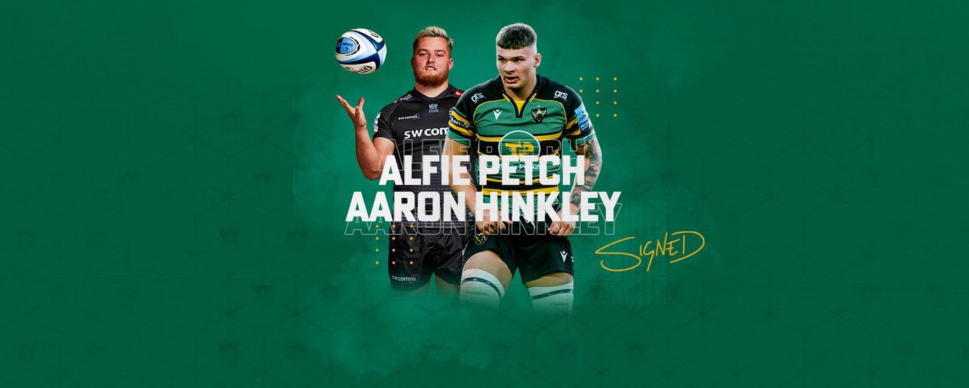 Aaron Hinkley and Alfie Petch will join Northampton Saints