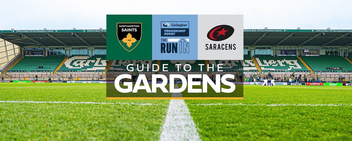 Guide to the Gardens | Saints vs Saracens