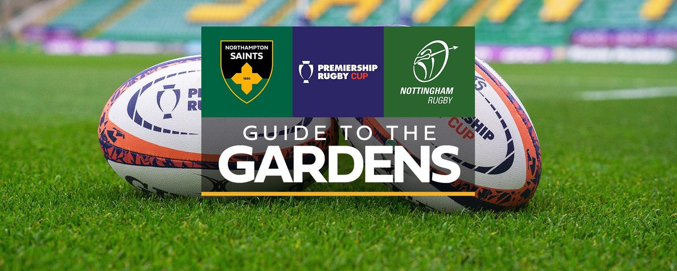 Guide to the Gardens | Northampton Saints vs Nottingham Rugby