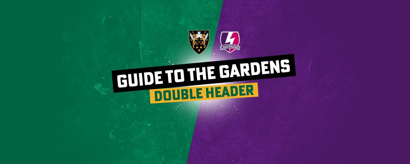 All you need to know ahead of the Double Header of Saints and Lightning matches at the Gardens on Saturday.