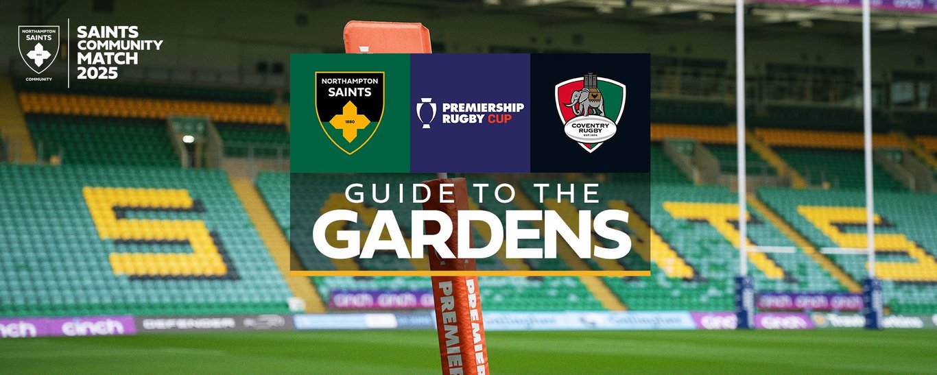 Guide to the Gardens | Saints vs Coventry