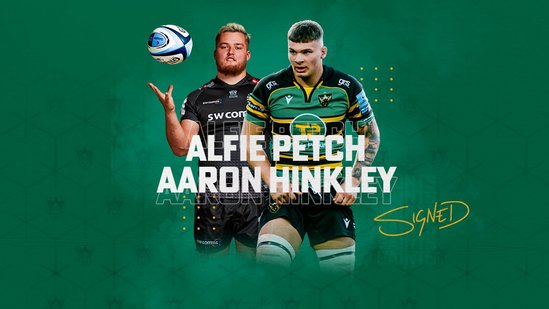 Aaron Hinkley and Alfie Petch will join Northampton Saints