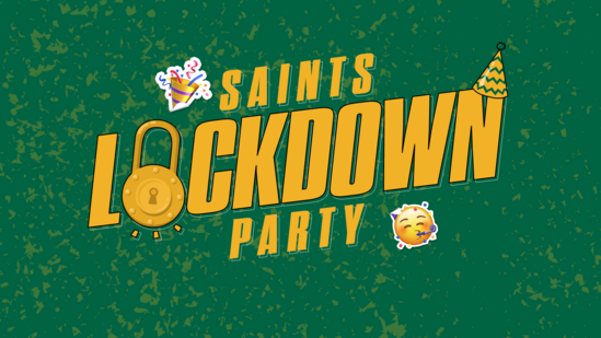 Saints Lockdown Party