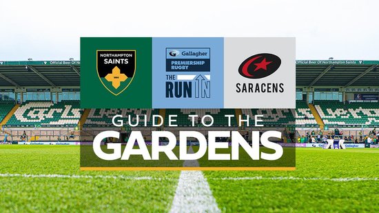 Guide to the Gardens | Saints vs Saracens