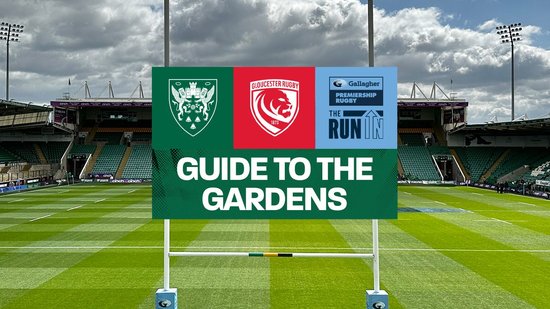 Guide to the Gardens | Northampton Saints vs Gloucester Rugby