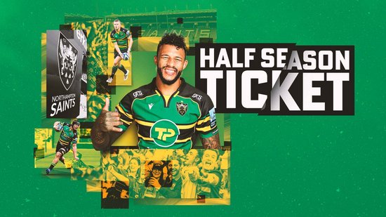 Northampton Saints’ Half-Season Tickets are now on sale!