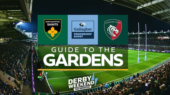 Guide to the Gardens | Northampton Saints vs Leicester Tigers